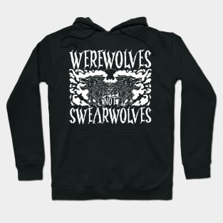 Werewolves Not Swearwolves Hoodie